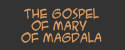 The Gospel According to Mary Magdalene