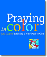 Praying in Color: Drawing a New Path to God