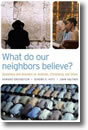 What Do Our Neighbors Believe?