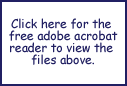 Click here for the free adobe acrobat reader to view the files above.
