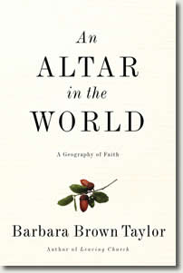 An Altar in the World: A Geography of Faith by Barbara Brown Taylor