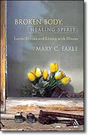 Broken Body, Healing Spirit by Mary C. Earle