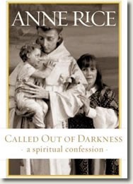 Called Out of Darkness: A Spiritual Confession by Anne Rice