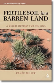 Fertile Soil in a Barren Land: A Desert Odyssey for the Soul by Renee Miller