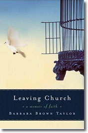 Leaving Church: A Memoir of Faith by Barbara Brown Taylor