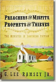 Preachers and Misfits, Prophets and Thieves by G. Lee Ramsey