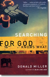 Searching for God Knows What by Donald Miller