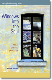 Windows into the Soul: Art as Spiritual Expression by Michael Sullivan