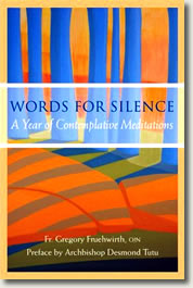 Words for Silence: A Year of Contemplative Meditations by Father Gregory Fruehwirth