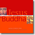 Jesus and Buddha: The Parallel Sayings