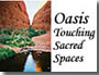 Oasis: Touching Sacred Spaces