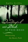 Bookcover for Wonderful and Dark Is This Road by Emilie Griffin