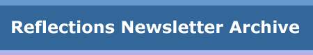Reflections Newsletter Archives