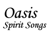 Oasis Spirit Songs