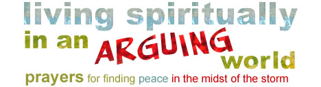 Living Spiritually in an Arguing World